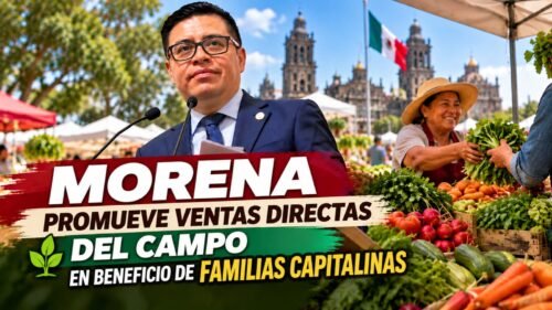 Morena Promueve Ventas Directas del Campo en Beneficio de Familias Capitalinas